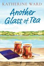 Another Glass of Tea af Katherine Ward