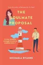 The Soulmate Proposal af Michaela Ryanne