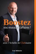 Boostez vos reseaux d'affaires af Eric Bellaiche