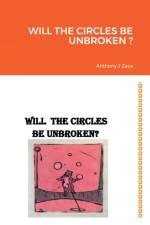 WILL THE CIRCLES BE UNBROKEN ? af Anthony J Zaza