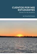 CUENTOS POR MIS ESTUDIANTES af Tricia McClintock