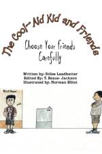 The Cool-Aid Kid and Friends: Choose Your Friends Carefully af Stiles Leadbetter