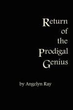 Return Of The Prodigal Genius af Ray Angelyn Ray