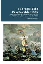 Il sorgere delle potenze atlantiche af Francesco Frasca