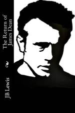 The Return of James Dean af Lewis JB Lewis