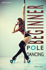 Beginner Pole Dancing af Peck Danni Peck