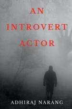 AN INTROVERT ACTOR af Adhiraj Narang
