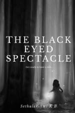 The Black Eyed Spectacle af Sethulakshmi K
