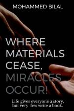 Where Materials Cease, Miracles Occur! af Mohammed Bilal