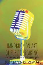 HANDBOOK ON ART OF PUBLIC SPEAKING af Sudhanshu Kumar