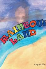 Rainbow Land af Aleyah Hatt