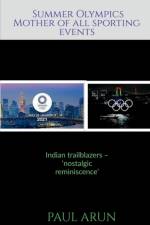 Summer Olympics - 'Mother of all Sporting Events' af Paul Arun