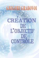 Creation de l'objectif de controle af Grabovoi Grigori Grabovoi