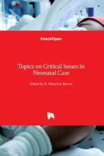 Topics on Critical Issues in Neonatal Care af R. Mauricio Barría
