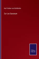 Zur Lex Saxonum af Karl Freiherr Von Richthofen
