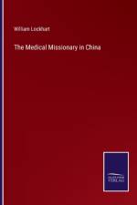 The Medical Missionary in China