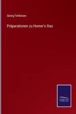 Präparationen zu Homer's Ilias af Georg Fehleisen