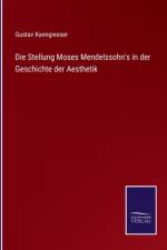 Die Stellung Moses Mendelssohn's in der Geschichte der Aesthetik af Gustav Kanngiesser