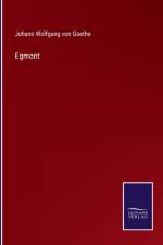 Egmont af Johann Wolfgang von Goethe