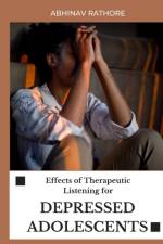 Effects of Therapeutic Listening for Depressed Adolescents af Abhinav Rathore