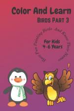 Color And Learn Birds Part 3: Fun coloring the book and learn about birds for children 4 to 6 years af Manoj Kumar Singh