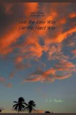 Live the Easy Way - Die the Hard Way af C. D. Moulton
