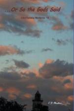 ... Or So the Gods Said af C. D. Moulton