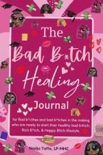The Bad B*tch Healing Journal af Nadja Taffe Lp-Mhc