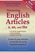 Mastering English Articles A, AN, and THE af Celentano Thomas Celentano