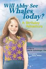 Will Abby See Whales Today?: A Birthday Adventure af Laurie Schulsinger Klein