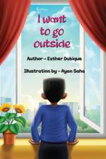 I Want To Go Outside af Esther Dubique