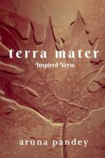 Terra Mater af Aruna Pandey