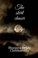 The skirt chaser af Bhargava Reddy