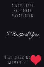 I trusted you af Fiddah Navasudeen