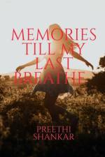 MEMORIES TILL MY LAST BREATHE af Preethi Shankar