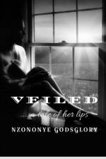 VEILED af Nzononye Godsglory