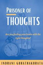 PRISONER OF THOUGHTS af Indrani Guhathakurata