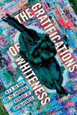 The Gratifications of Whiteness af Ella (Associate Professor of Political Science and Gender Studies Myers