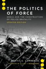 The Politics of Force af Regina G. (Associate Dean Lawrence