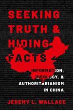 Seeking Truth and Hiding Facts af Jeremy L. (Associate Professor of Government Wallace