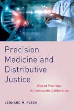 Precision Medicine and Distributive Justice af Leonard M. (Professor of Philosophy Fleck