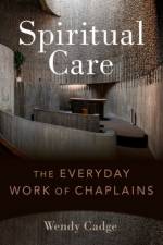 Spiritual Care af Wendy (Barbara Mandel Professor of Humanistic Social Sciences and Professor of Sociology Cadge