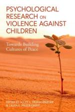 Psychological Perspectives on Understanding and Addressing Violence Against Children