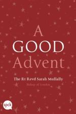 A Good Advent af Rt Revd Sarah Mullally