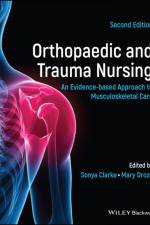Orthopaedic and Trauma Nursing af S Clarke