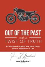 Out of the Past with a Twist of Truth af Norman R. Gardner