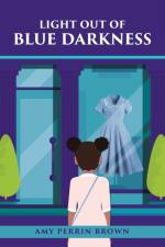 Light out of Blue Darkness af Amy Perrin Brown