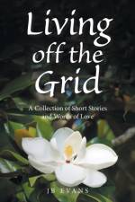 Living off the Grid af Jb Evans
