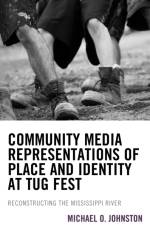 Community Media Representations of Place and Identity at Tug Fest af Michael O. Johnston