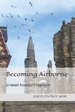 Becoming Airborne af Ray msw Angelyn Ray msw